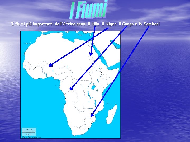 I fiumi più importanti dell’Africa sono: il Nilo, il Niger, il Congo e lo