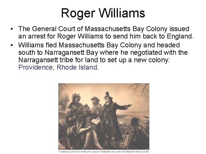 Roger Williams • The General Court of Massachusetts Bay Colony issued an arrest for