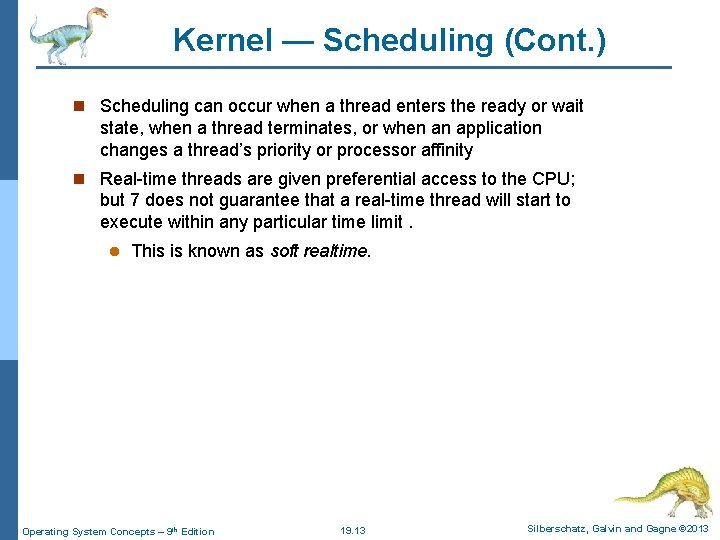 Kernel — Scheduling (Cont. ) n Scheduling can occur when a thread enters the