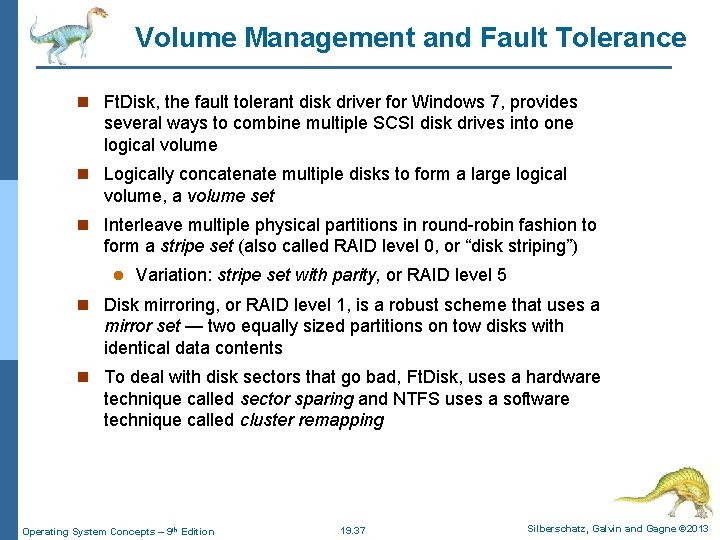 Volume Management and Fault Tolerance n Ft. Disk, the fault tolerant disk driver for
