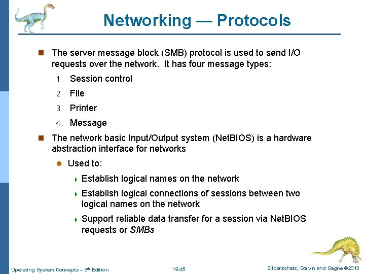 Networking — Protocols n The server message block (SMB) protocol is used to send