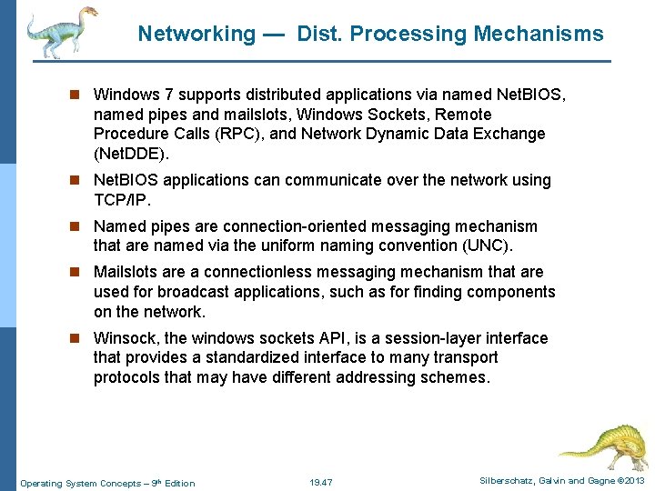 Networking — Dist. Processing Mechanisms n Windows 7 supports distributed applications via named Net.