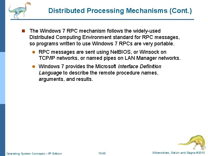 Distributed Processing Mechanisms (Cont. ) n The Windows 7 RPC mechanism follows the widely-used