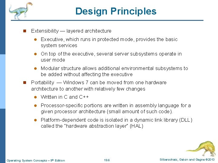 Design Principles n Extensibility — layered architecture l Executive, which runs in protected mode,