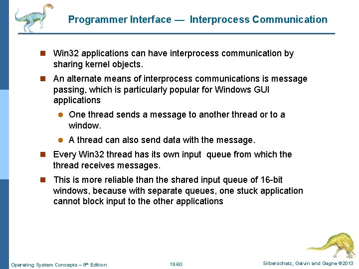 Programmer Interface — Interprocess Communication n Win 32 applications can have interprocess communication by