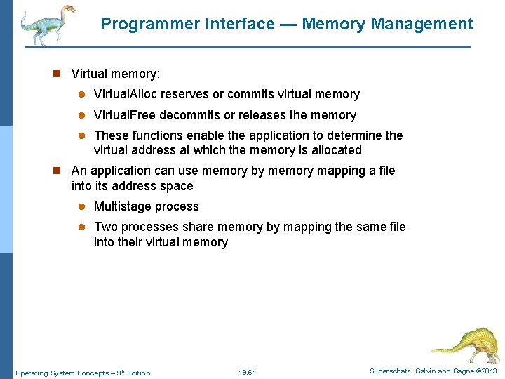 Programmer Interface — Memory Management n Virtual memory: l Virtual. Alloc reserves or commits