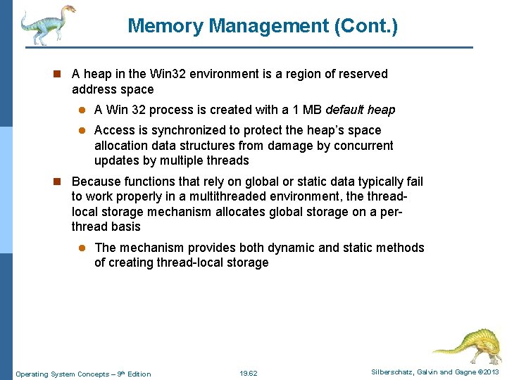 Memory Management (Cont. ) n A heap in the Win 32 environment is a