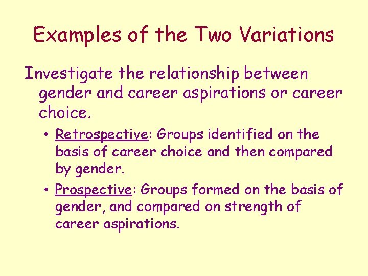 Examples of the Two Variations Investigate the relationship between gender and career aspirations or
