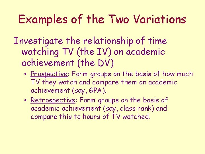 Examples of the Two Variations Investigate the relationship of time watching TV (the IV)
