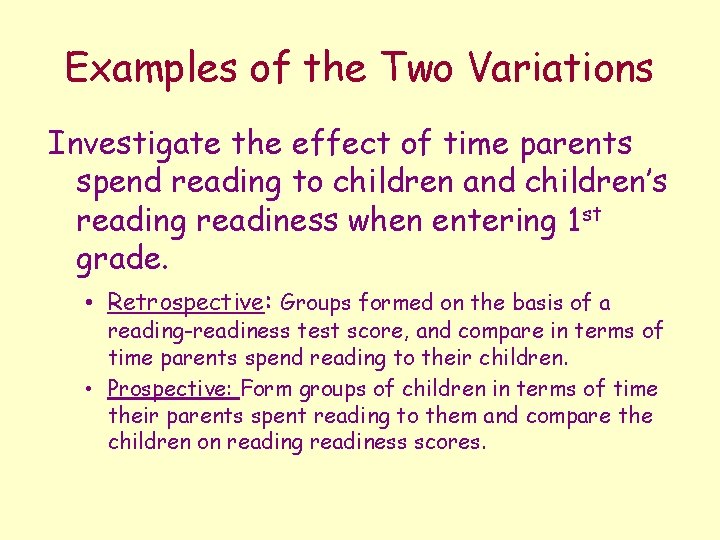 Examples of the Two Variations Investigate the effect of time parents spend reading to