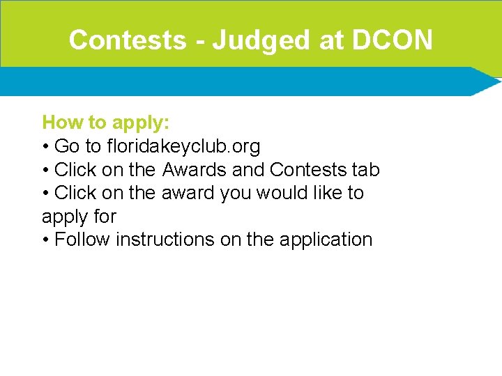 Contests - Judged at DCON How to apply: • Go to floridakeyclub. org •