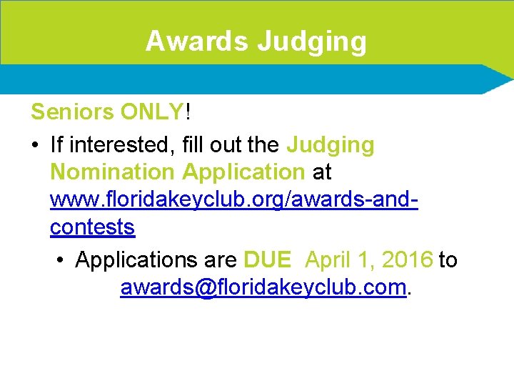 Awards Judging Seniors ONLY! • If interested, fill out the Judging Nomination Application at
