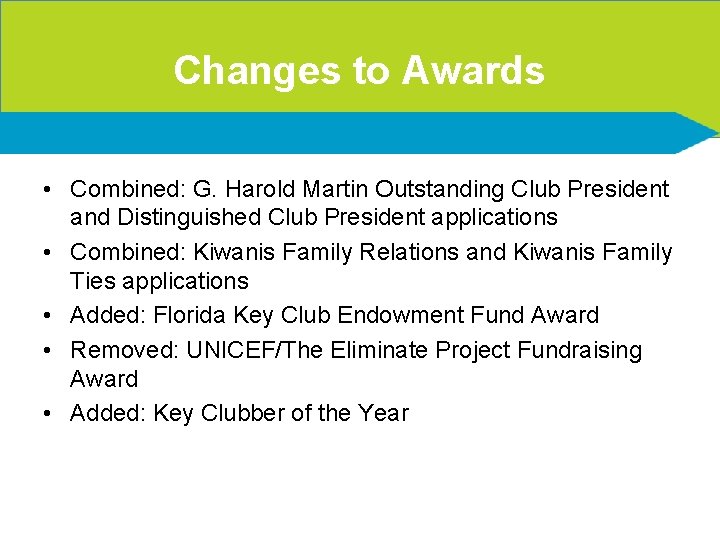 Changes to Awards • Combined: G. Harold Martin Outstanding Club President and Distinguished Club