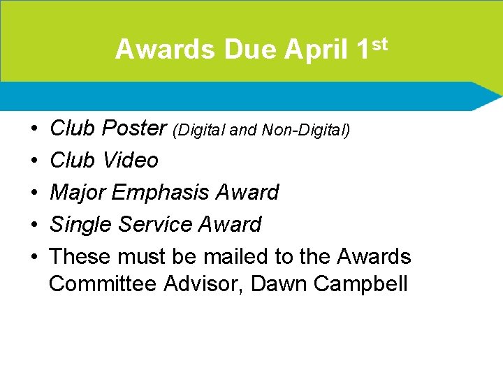 Awards Due April 1 st • • • Club Poster (Digital and Non-Digital) Club