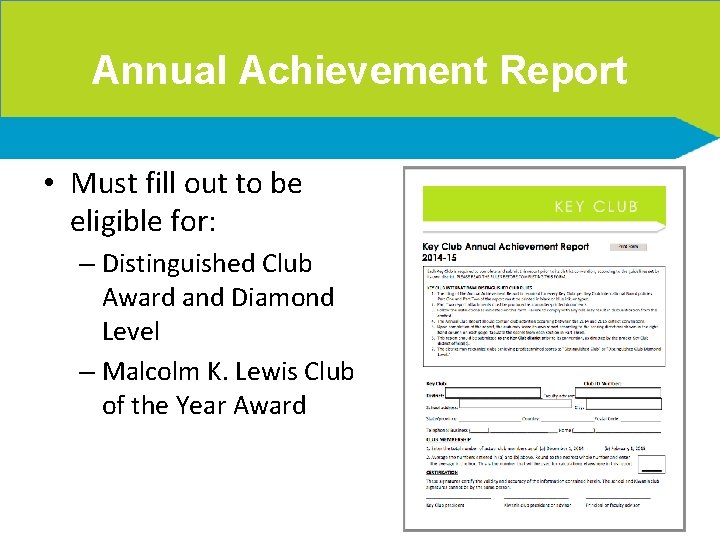 Annual Achievement Report • Must fill out to be eligible for: – Distinguished Club