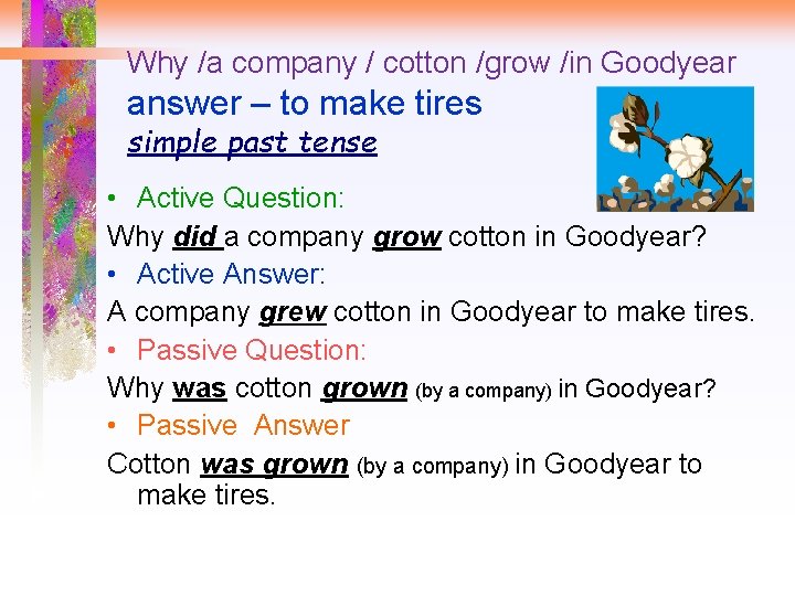 Why /a company / cotton /grow /in Goodyear answer – to make tires simple