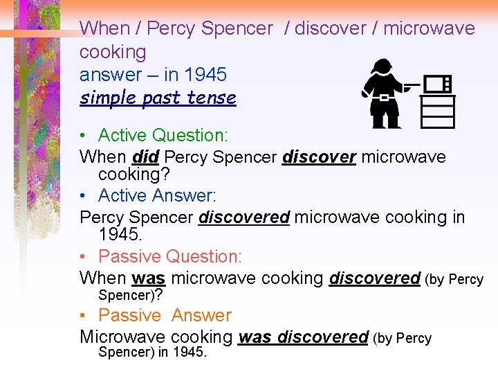 When / Percy Spencer / discover / microwave cooking answer – in 1945 simple