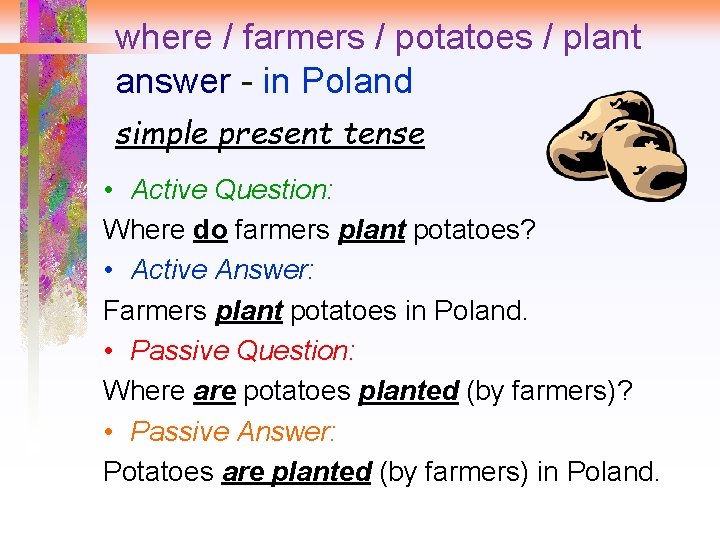 where / farmers / potatoes / plant answer - in Poland simple present tense