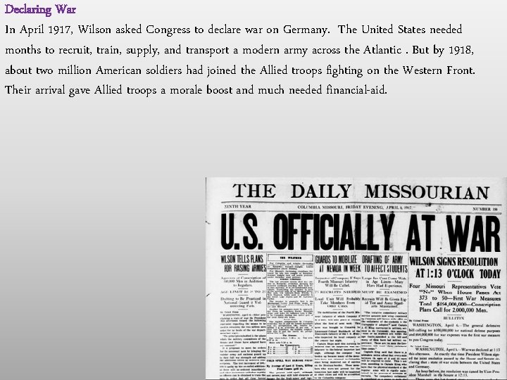 Declaring War In April 1917, Wilson asked Congress to declare war on Germany. The Declaring War In April 1917, Wilson asked Congress to declare war on Germany. The