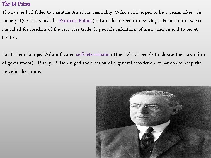 The 14 Points Though he had failed to maintain American neutrality, Wilson still hoped The 14 Points Though he had failed to maintain American neutrality, Wilson still hoped
