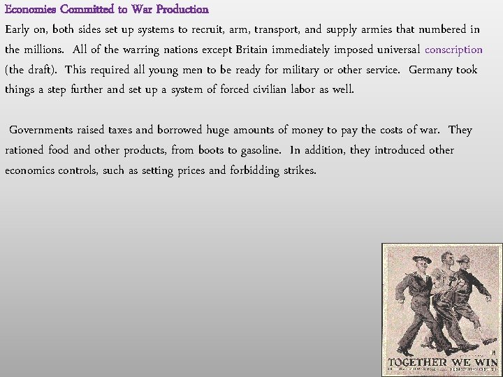 Economies Committed to War Production Early on, both sides set up systems to recruit, Economies Committed to War Production Early on, both sides set up systems to recruit,