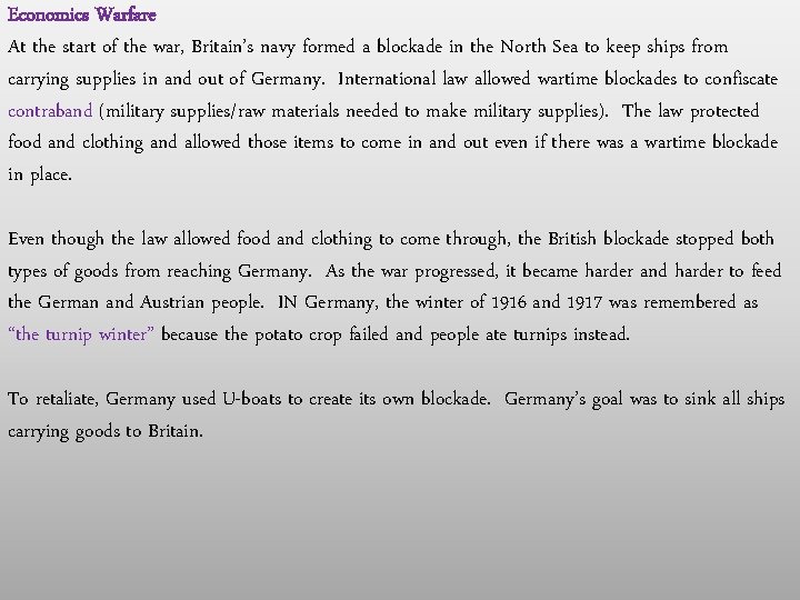 Economics Warfare At the start of the war, Britain’s navy formed a blockade in Economics Warfare At the start of the war, Britain’s navy formed a blockade in