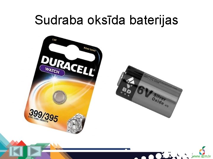 Sudraba oksīda baterijas www. dzm. lv 