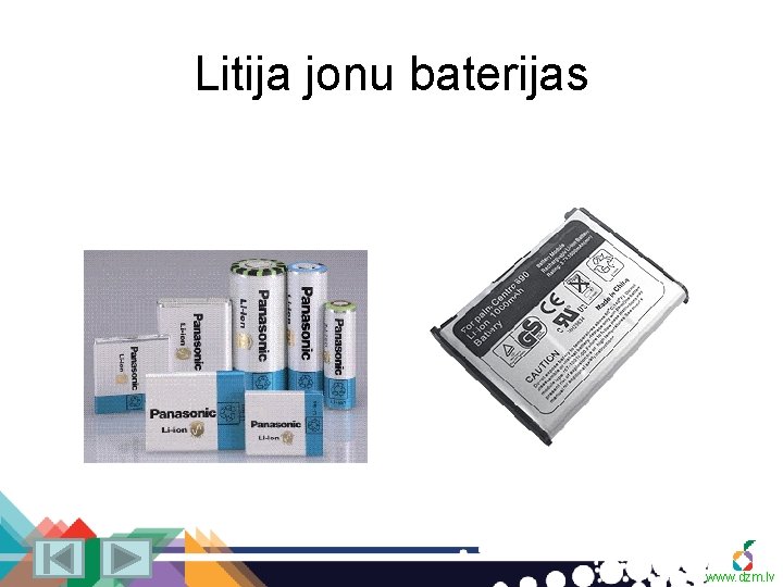 Litija jonu baterijas www. dzm. lv 