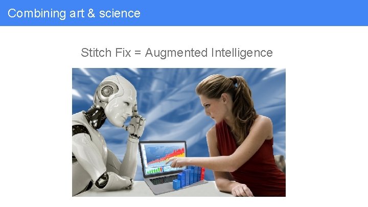 Combining art & science Stitch Fix = Augmented Intelligence 