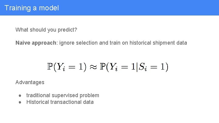 Training a model What should you predict? Naive approach: ignore selection and train on