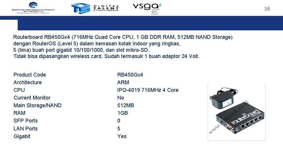 38 Routerboard RB 450 Gx 4 (716 MHz Quad Core CPU, 1 GB DDR