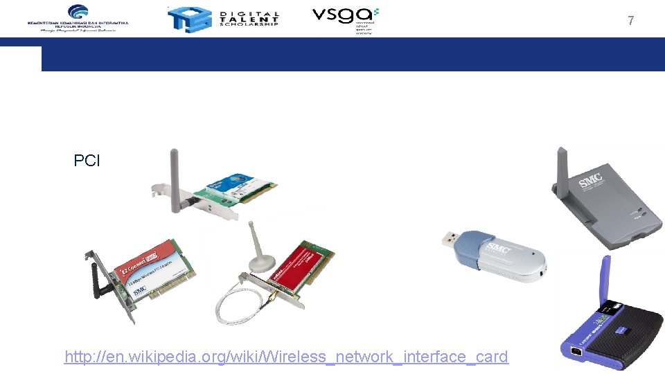 7 PCI http: //en. wikipedia. org/wiki/Wireless_network_interface_card 