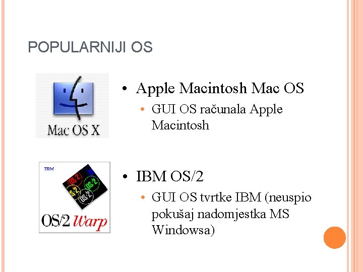 POPULARNIJI OS • Apple Macintosh Mac OS • GUI OS računala Apple Macintosh •