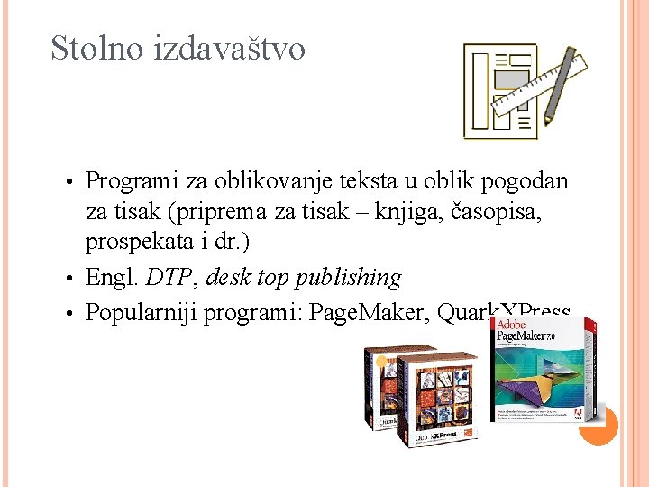 Stolno izdavaštvo • Programi za oblikovanje teksta u oblik pogodan za tisak (priprema za