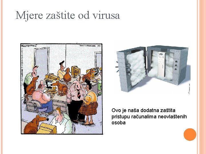 Mjere zaštite od virusa Ovo je naša dodatna zaštita pristupu računalima neovlaštenih osoba 