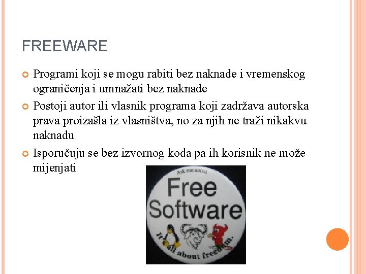 FREEWARE Programi koji se mogu rabiti bez naknade i vremenskog ograničenja i umnažati bez