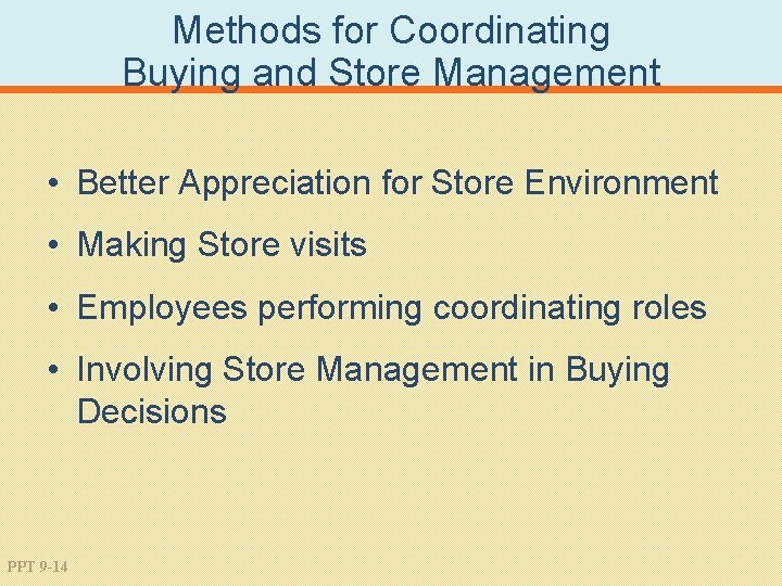 Methods for Coordinating Buying and Store Management • Better Appreciation for Store Environment •