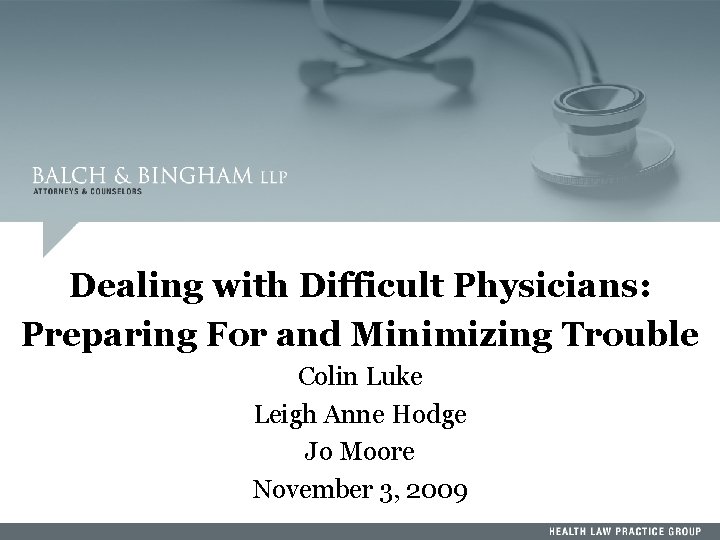 Dealing with Difficult Physicians: Preparing For and Minimizing Trouble Colin Luke Leigh Anne Hodge