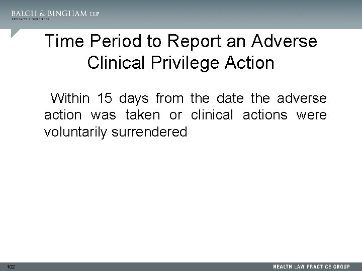 Time Period to Report an Adverse Clinical Privilege Action Within 15 days from the