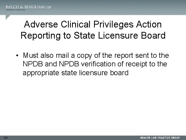 Adverse Clinical Privileges Action Reporting to State Licensure Board • Must also mail a