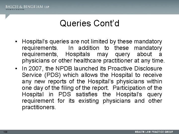 Queries Cont’d • Hospital’s queries are not limited by these mandatory requirements. In addition