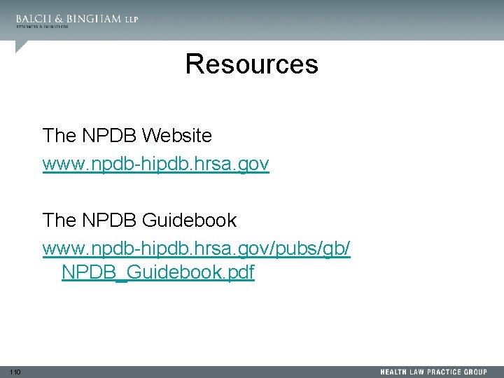 Resources The NPDB Website www. npdb-hipdb. hrsa. gov The NPDB Guidebook www. npdb-hipdb. hrsa.