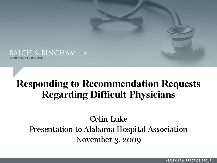 Responding to Recommendation Requests Regarding Difficult Physicians Colin Luke Presentation to Alabama Hospital Association