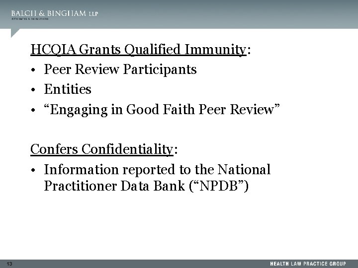 HCQIA Grants Qualified Immunity: • Peer Review Participants • Entities • “Engaging in Good