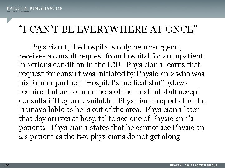 “I CAN’T BE EVERYWHERE AT ONCE” Physician 1, the hospital’s only neurosurgeon, receives a