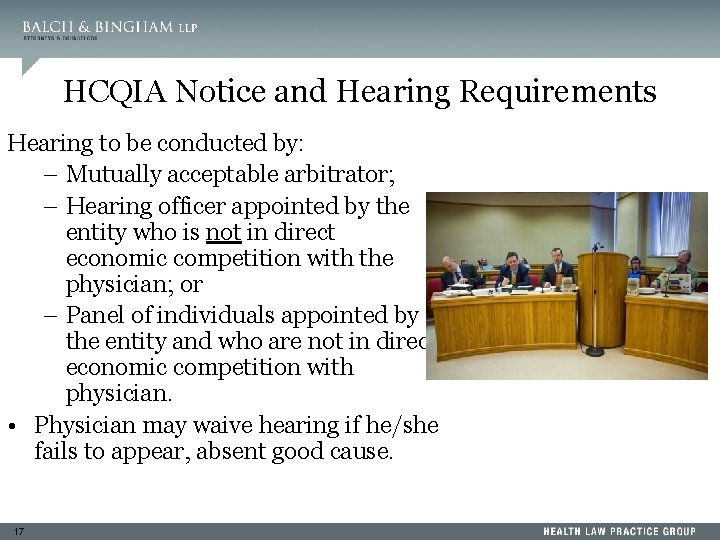HCQIA Notice and Hearing Requirements Hearing to be conducted by: – Mutually acceptable arbitrator;