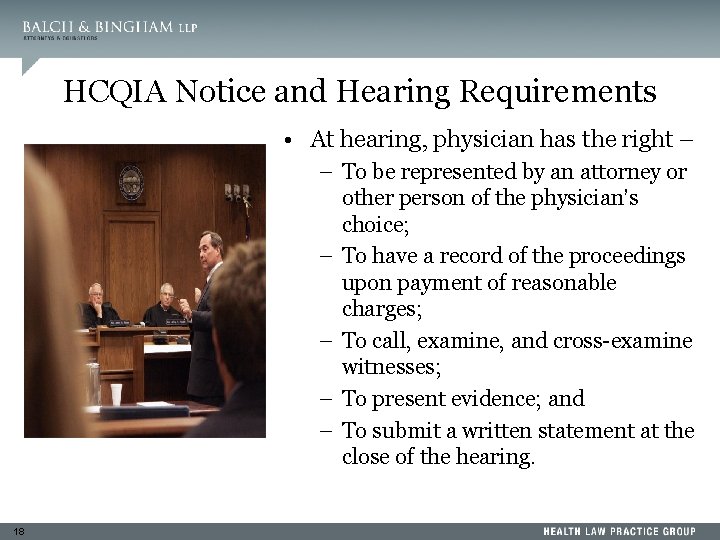 HCQIA Notice and Hearing Requirements • At hearing, physician has the right – –
