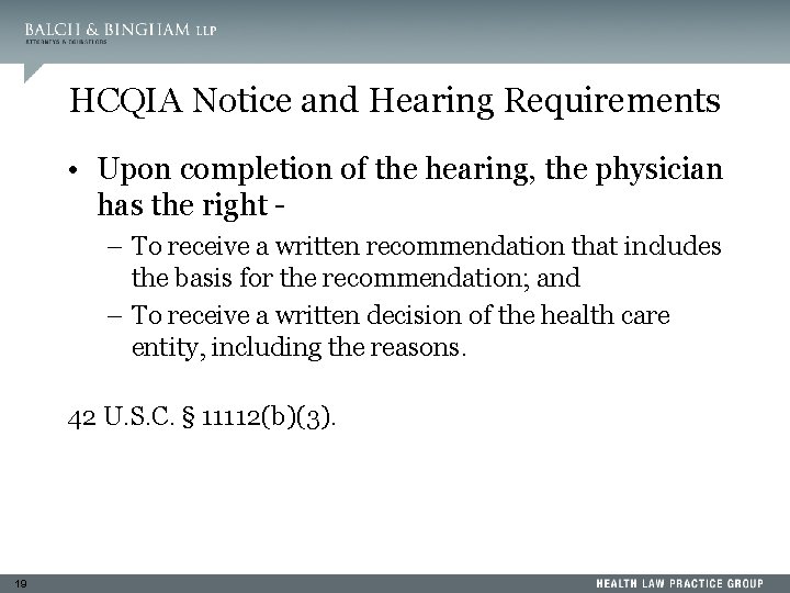 HCQIA Notice and Hearing Requirements • Upon completion of the hearing, the physician has