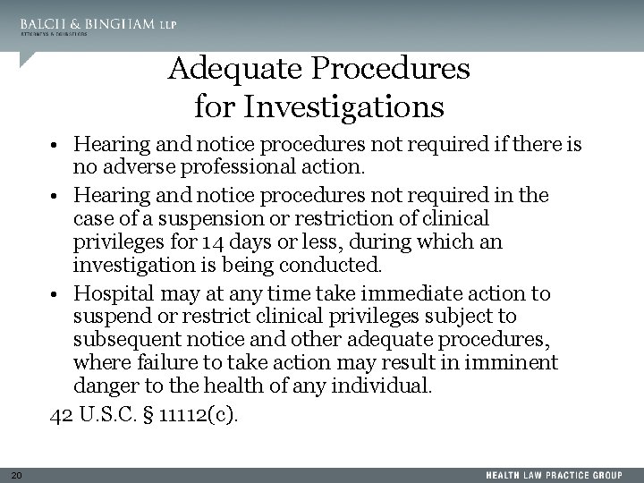 Adequate Procedures for Investigations • Hearing and notice procedures not required if there is