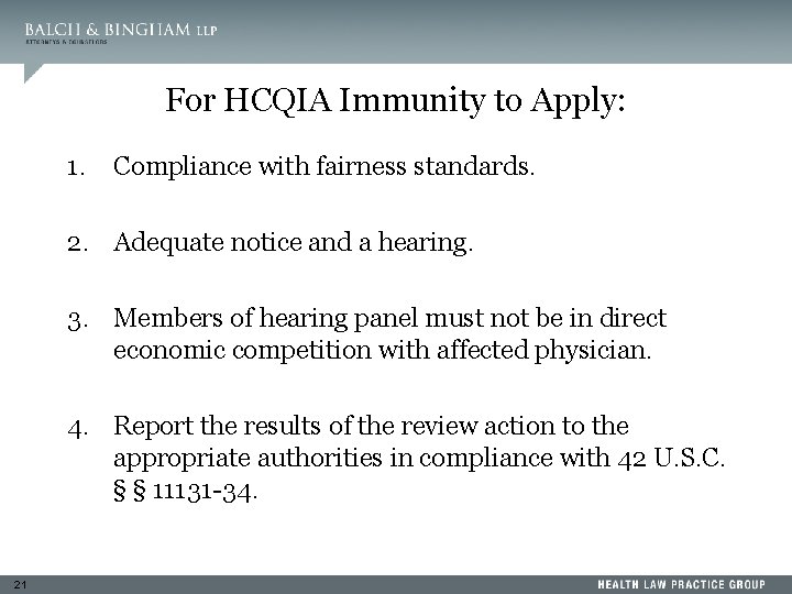 For HCQIA Immunity to Apply: 1. Compliance with fairness standards. 2. Adequate notice and